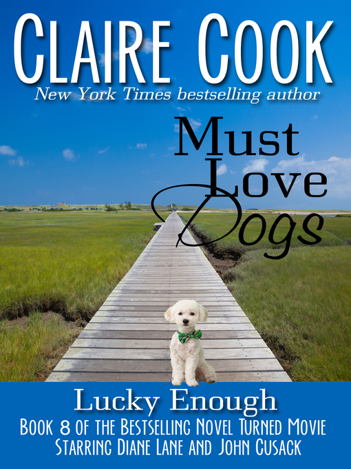 Title details for Must Love Dogs by Claire Cook - Available